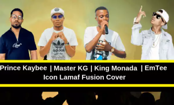 Prince Kaybee - Icon Lamaf Fusion Cover ft. Master KG, Emtee & King Monada